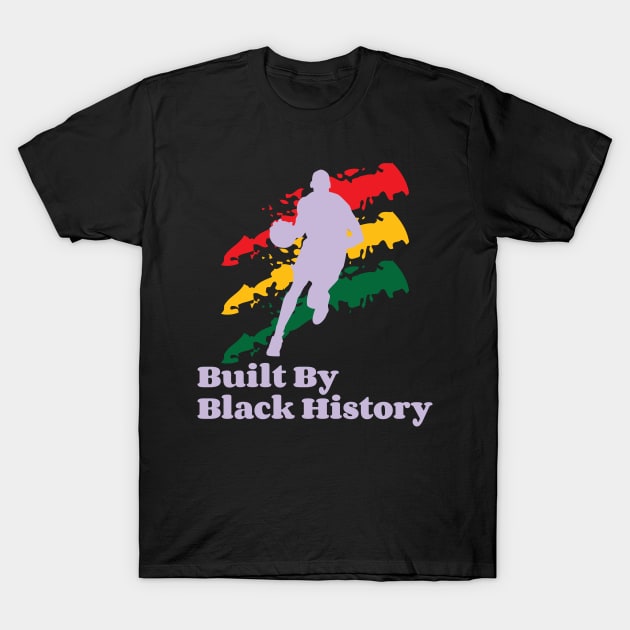 Built By Black History V3 T-Shirt by Emma